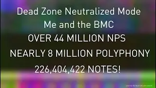 (Black MIDI) Dead Zone Neutralized Mode - Me and the BMC (226.40 Million)