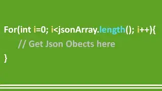 15 - JSON Parsing, Using For loop on JSONArray - Android Studio