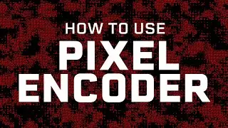 How To Use Pixel_Encoder