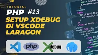 PHP TUTORIAL #13 SETUP XDEBUG DI VSCODE DAN LARAGON