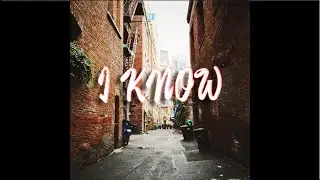 I Know