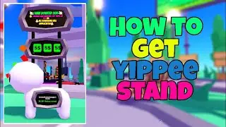 How to get the *YIPPEE* Stand in Pls donate