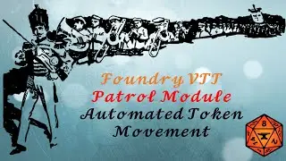 Foundry VTT: The Patrol Module - Automated Token Movement