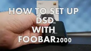 How to Setup DSD with Foobar2000 (Fiio K3)