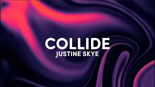 Justine Skye - Collide(lyrics) speed up - we can go all the time