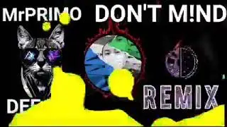 DON'T MIND - MrPrimoDj REMIX