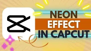 How to Create a Neon Glow Effect in CapCut - CapCut Tutorial