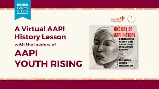 One Day of AAPI History by AAPI Youth Rising | Lesson and Q&A hosted by Healthier Generation