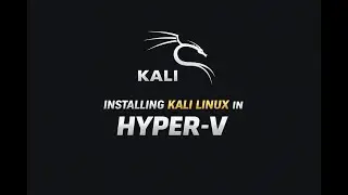 How to install kali Linux in Hyper V