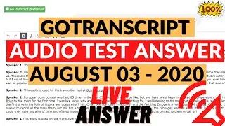 GOTRANSCRIPT - GOTRANSCRIPT AUDIO TEST ANSWER 03 AUGUST 2020 ( GOTRANSCRIPT NEW AUDIO ANSWER )