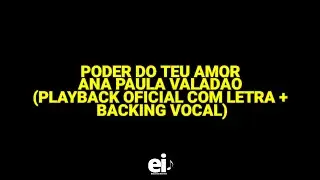 Poder do Teu Amor - Ana Paula Valadão (Playback Oficial Com Letra + Backing Vocal)