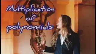 Multiplication of Polynomials | Monomials & Binomials