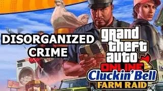 GTA V Online: Cluckin' Bell Farm Raid 5 - Disorganized Crime