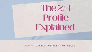 The 2/4 Profile Explained  [Profiles in Human Design]
