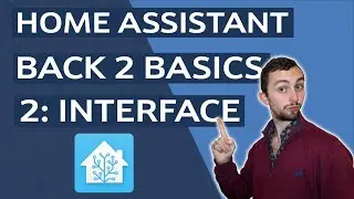 Home Assistant - Back To Basics 2: Interface