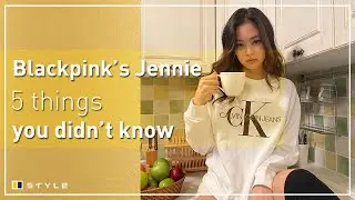 5 things you didn’t know about K-pop’s Jennie of Blackpink