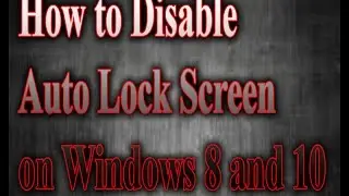 How to Disable Auto Lock Screen on Windows 8 & 10 Tutorials!