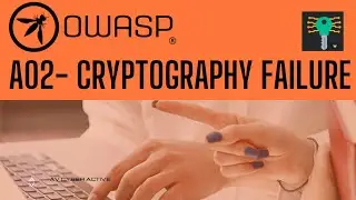 OWASP Top 10 | A02- Cryptography failure Introduction | Cyber security 2024