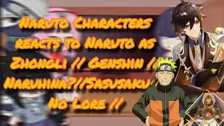 Naruto characters reacts to Naruto as Zhongli // Genshin // Naruhina? // Sasusaku? // No Lore //