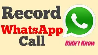 How To Record WhatsApp Call | Record WhatsApp Call
