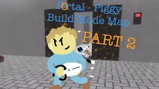 Portal - PIGGY BUILD MODE LINKS | Part 2 (FULL MAP)