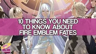 10 things you need to know about Fire Emblem Fates