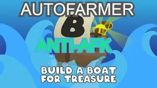 ROBLOX SCRIPT ~ BUILD A BOAT FOR TREASURE ~ ANTI-AFK AUTOFARMER ~ INSANE SCRIPT 2020