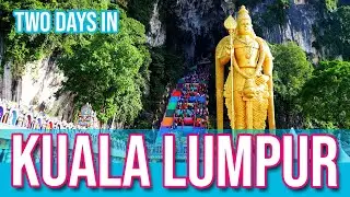 UNEXPECTED & AWESOME -- Two Days in the Gritty, Modern, Fun City of Kuala Lumpur [MALAYSIA]