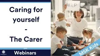 Caring for Yourself - the Carer