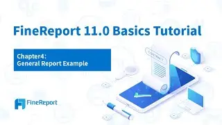 FineReport 11.0 Basics Tutorial - Chapter4: General Report Example