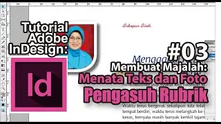 Tutorial Adobe InDesign #03: Membuat Majalah - Menata Teks dan Foto Pengasuh Rubrik