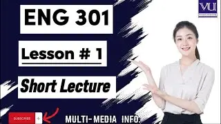 ENG 301 Lesson # 1 short lecture|| eng301 lecture# 1 new short lecture series covered ||