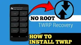No Root: How To Install TWRP Custom Recovery On Android Device