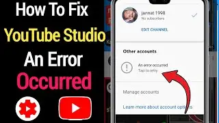 How To Fix An Error Occurred on YouTube Studio (2022) | Fix An Error Occurred on YouTube Studio