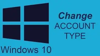 How to Change Account Type in Windows 10