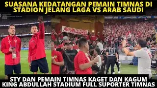 STY DAN PEMAIN TIMNAS KAGET STADION FULL SUPORTER INDO! BEGINI REAKSI PEMAIN TIMNAS JELANG VS ARAB
