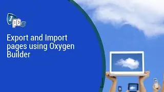 Export and Import pages using Oxygen Builder