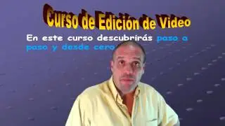 Curso de Edicion de Video.Para novatos y principiantes.