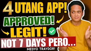 4 UTANGAN APPROVED AKO, LEGIT AT HINDI PANG 7 DAYS PERO TRAYDOR! 