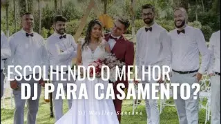 Ep. 4 - ESCOLHENDO O DJ PRO CASAMENTO