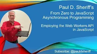Lesson 7: Employing the Web Workers API in JavaScript