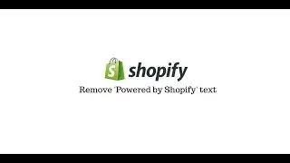 Remove ‘Powered by Shopify’ from your Shopify Themes: 2 Easy Methods