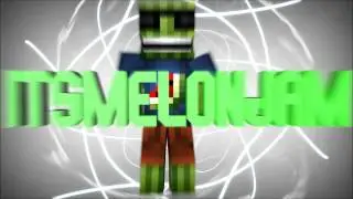 Intro | ItsMelonJam (New Style Maybe?)