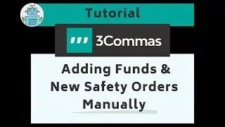 3Commas Tutorial: Adding funds and new Safety Orders manually