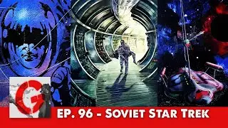 Ep 96 - Soviet Star Trek feat. Adam Feuerberg | The Grindhouse Institute Podcast