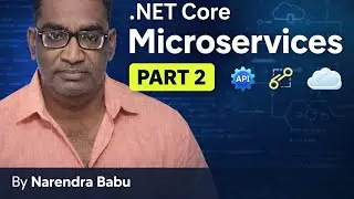 Dotet Net Core Microservice Introduction - Part 2 - By Mr.Narendrababu