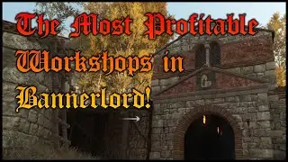 How to get the most PROFITABLE workshops in Bannerlord