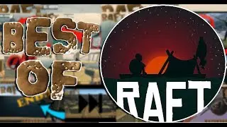 THE BEST OF RAFT! (part 1)