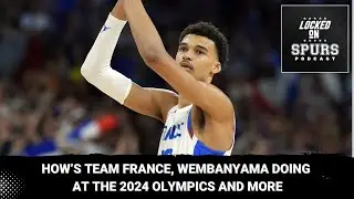 Discussing San Antonio Spurs' Victor Wembanyama, Team France and more