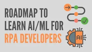 Topics to Learn in AI ML for RPA Developers | AI/ML in RPA